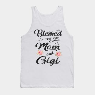 mothers day blessed to be called mom and gigi Tank Top